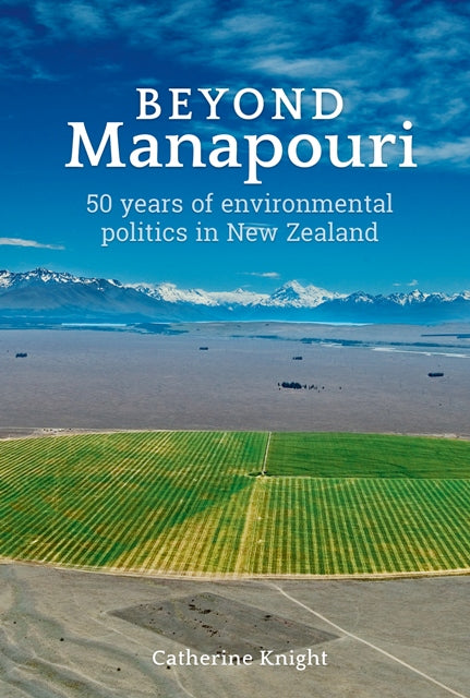 Beyond Manapouri - 50 years of environmental politics in New Zealand
