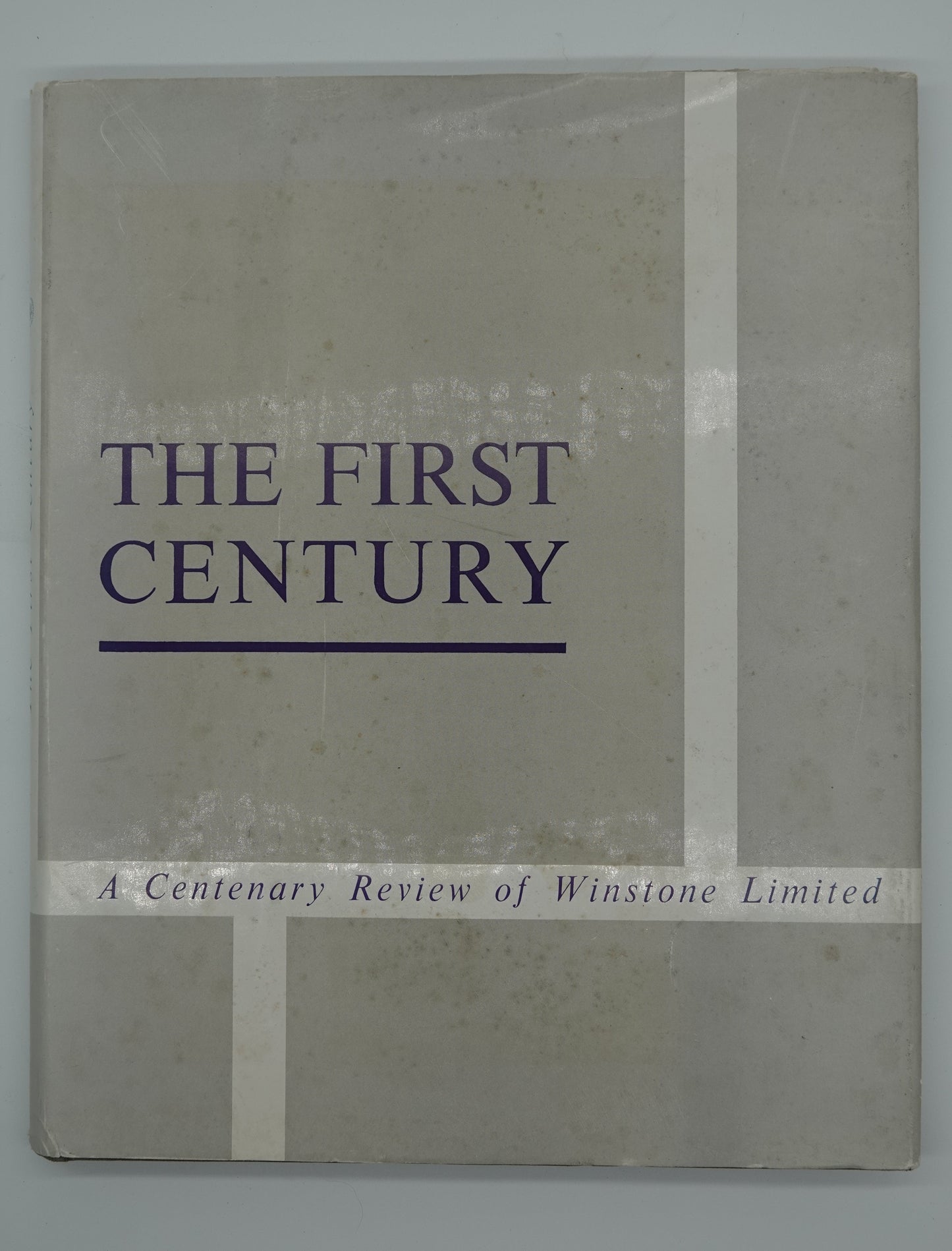 The First Century - A Centenary Review of Winstone Ltd