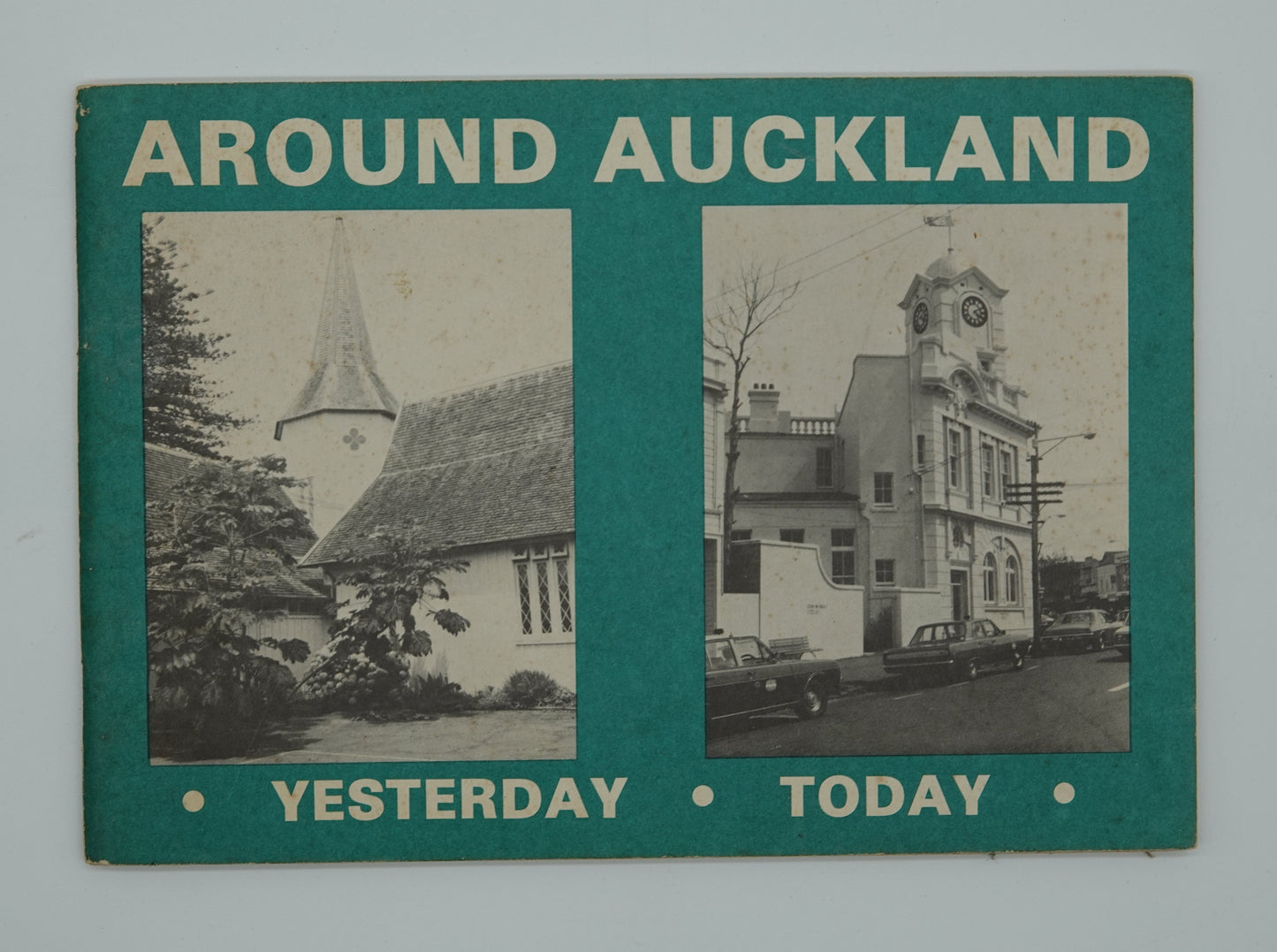 Around Auckland - pictorial ephemera of Yesterday and Today