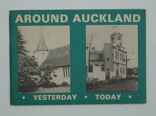 Around Auckland - pictorial ephemera of Yesterday and Today