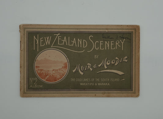 Historic tourist booklet... New Zealand Scenery by Muir & Moodie - The Cold Lakes of the South Island Wakatipu & Wanaka
