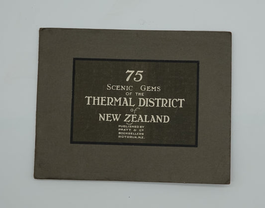 Collectible and historic NZ tourist memorabilia..... 75 Scenic Gems of the Thermal District of New Zealand