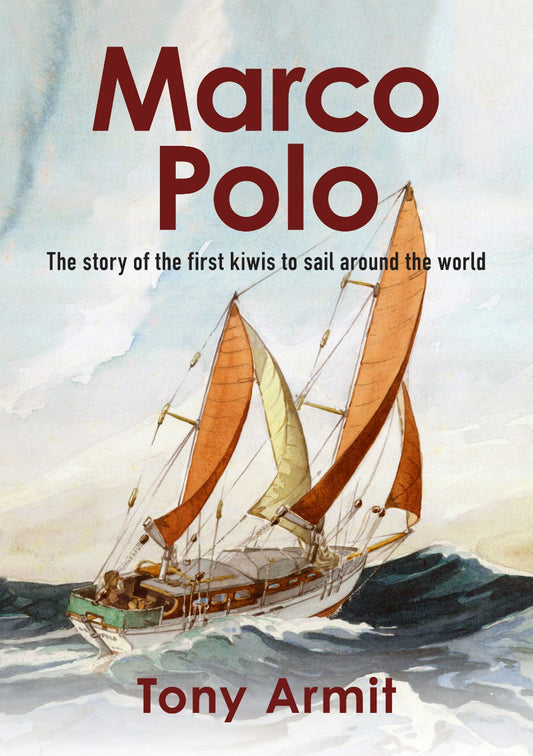 Marco Polo - The remarkable firsthand story of the first Kiwis to sail around the world