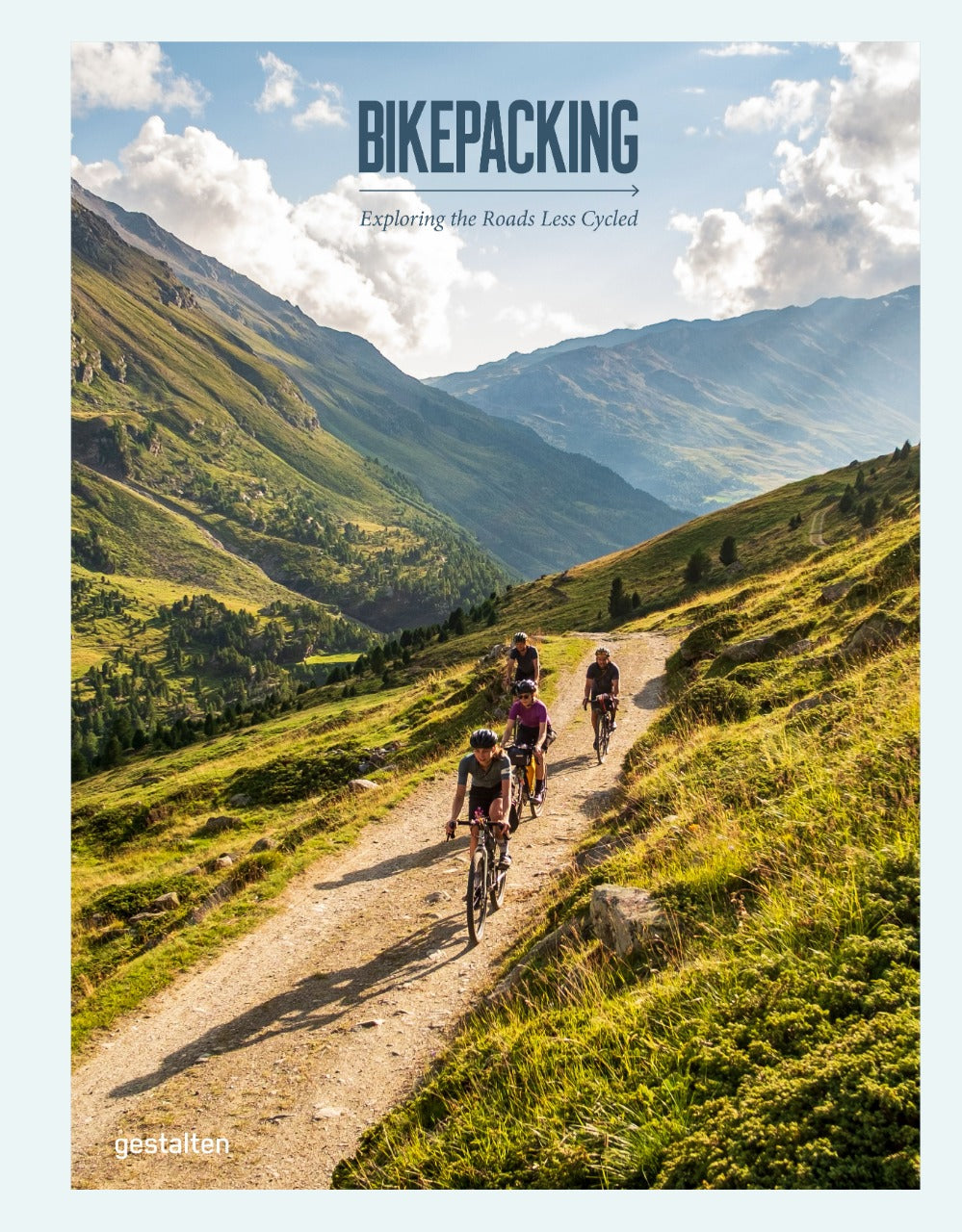 BIKEPACKING Exploring the Roads Less Cycled