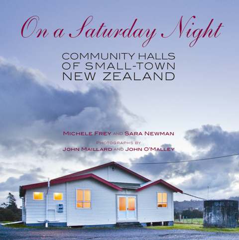 On a Saturday Night - Community Halls of Small-Town New Zealand