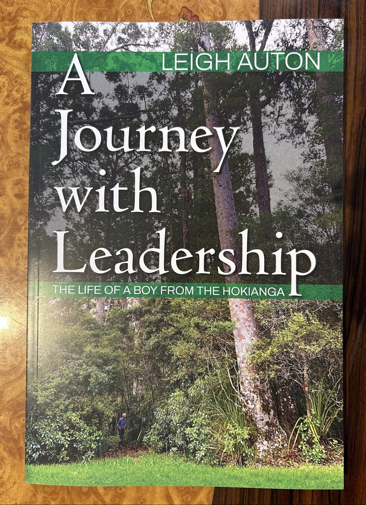 A Journey with Leadership. The Life of a Boy from the Hokianga