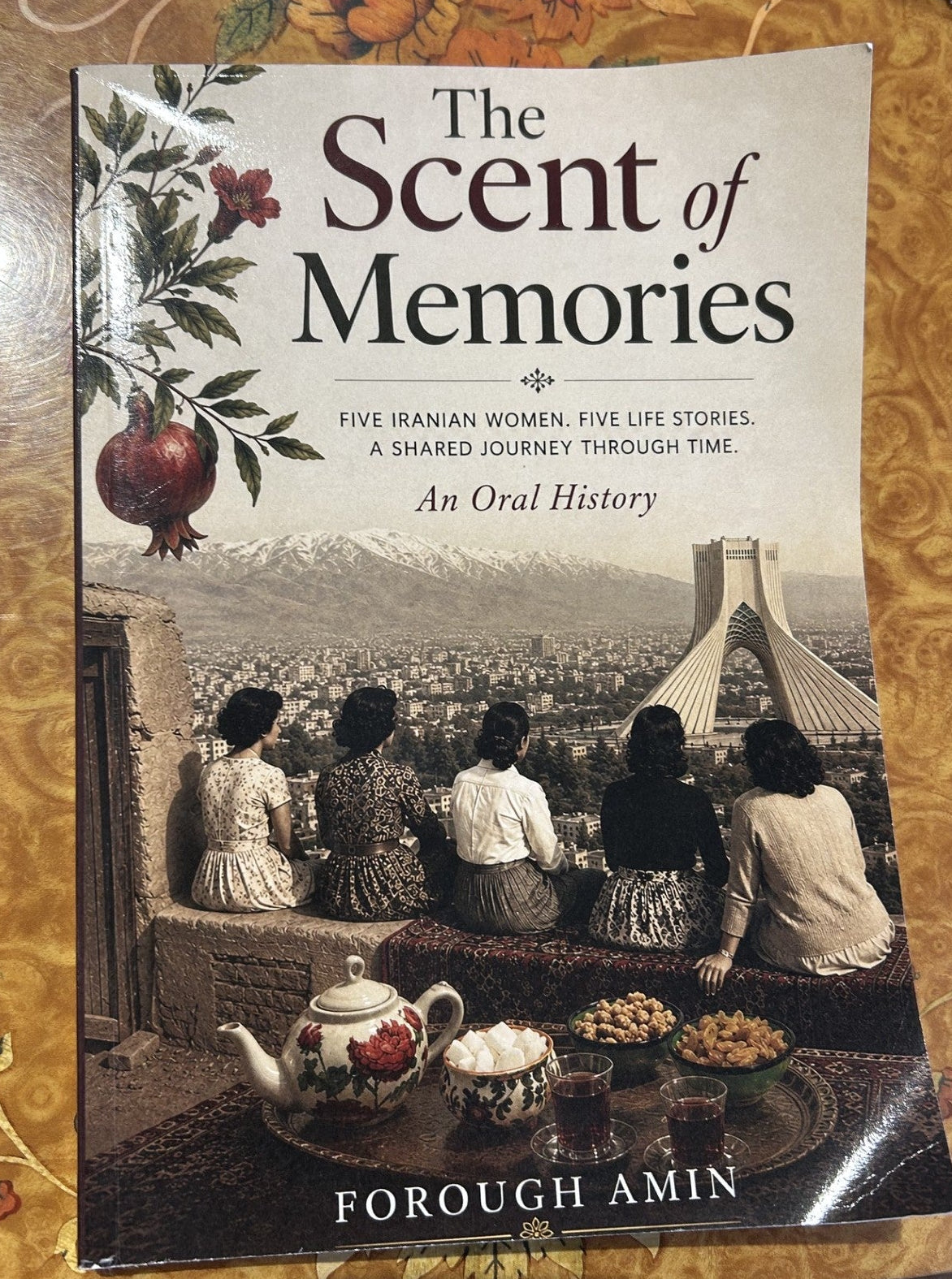 The Scent of Memories, five Iranian Women, five stories, a shared journey through time