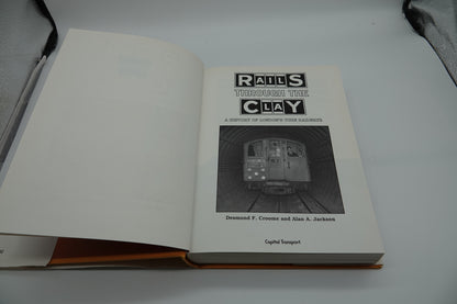 Rails Through the Clay - A History of London's Tube Railways