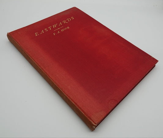 EASTWARDS by F.A Hook, a scarce travel biography from 1929