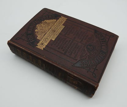 Workshop Receipts - Second Series For Manufacturers and Scientific Amateurs, published by E. & F.N. Spon of London 1885.