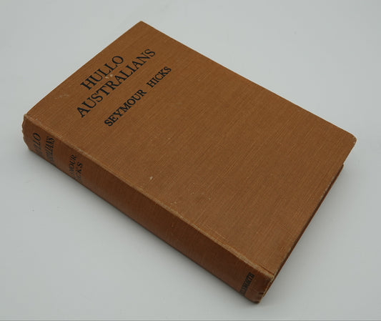 Hullo Australians by Seymour Hicks, 1st edition 1925