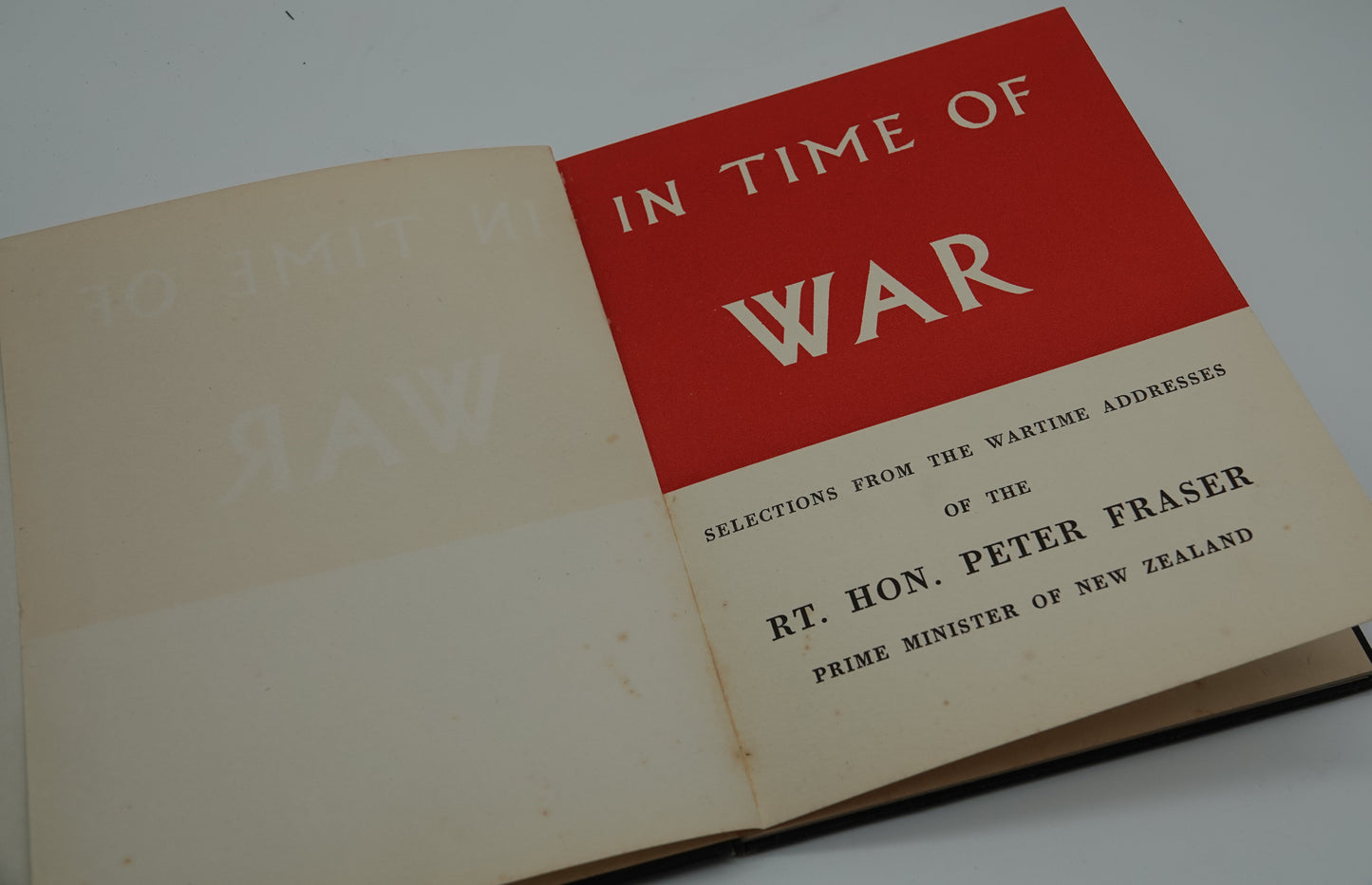 In Time of War - Selections from the war time addresses of the Rt Hon Peter Fraser Prime Minister of New Zealand