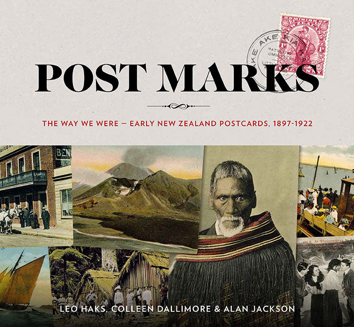 Post Marks -the Way We Were - Early New Zealand Postcards 1897-1922.