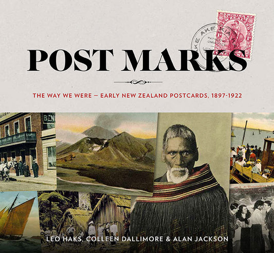 Post Marks -the Way We Were - Early New Zealand Postcards 1897-1922.