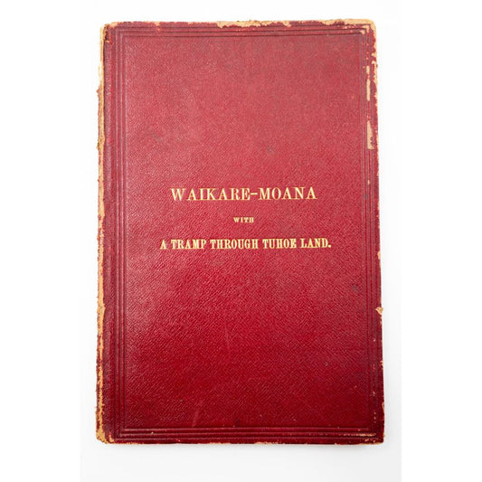 Rare and historic account of tramping at Lake Waikaremoana by Elsdon Best..