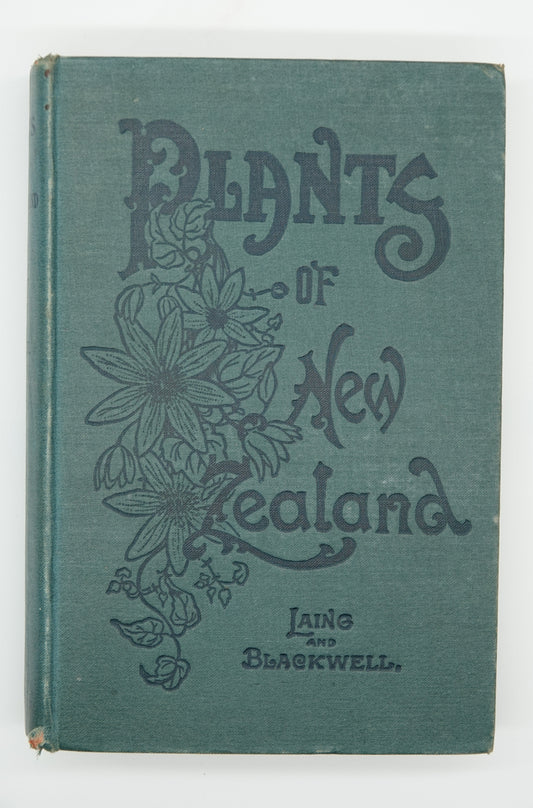 Plants of New Zealand, a lovely first edition from 1906