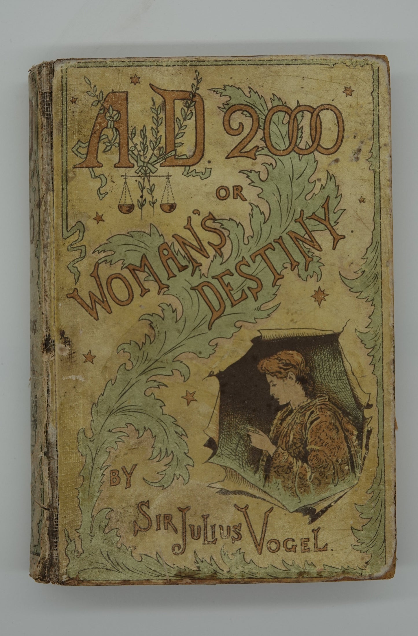 This is a rare special work by Sir Julius Vogel, Anno Domini 2000 or a Woman's Destiny