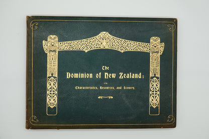 The Dominion of New Zealand - its Characteristcs, Resources and Scenery