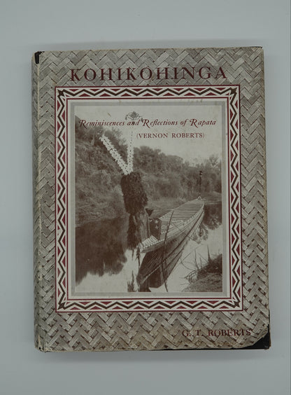 Kohikohinga - Reminiscences and Reflections of Rapata [Vernon Roberts]