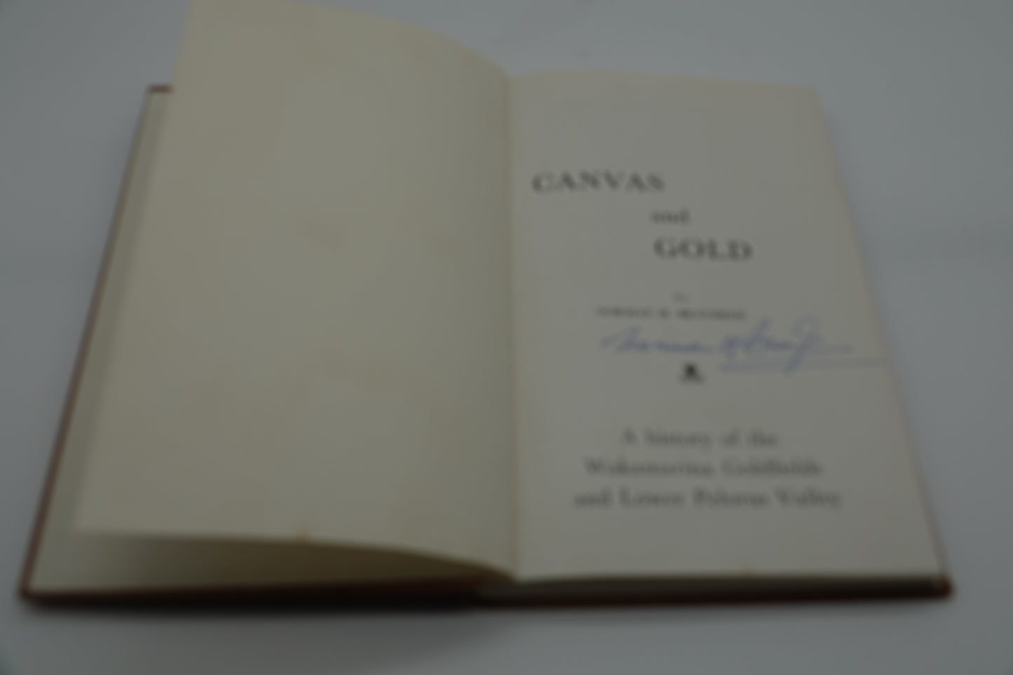 A signed first edition of CANVAS AND GOLD A history of the Wakamarina Goldfields and Lower Perlorus Valley
