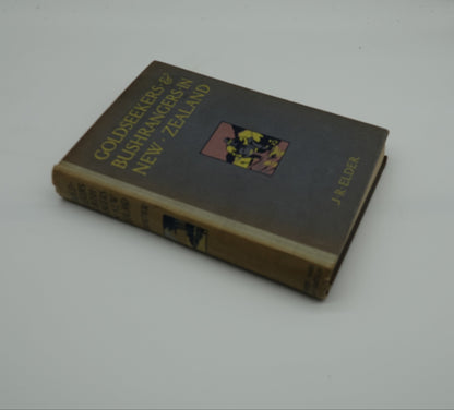 Goldseekers & Bushrangers in New Zealand, first edition by J.R. Elder