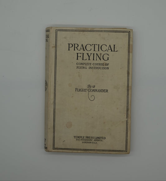 A stunning rare first edition iconic aviation book - Practical Flying, 1918