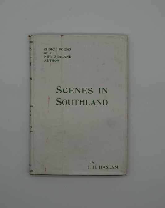 Scenes in Southland - Choice Poems by a …. New Zealand Author, signed first edition