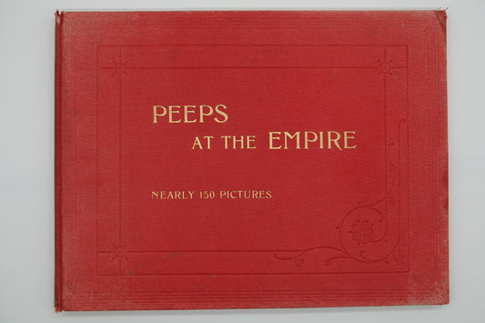 Peeps At The Empire - Illustrating Life and Scenery in Great Britain and her Colonies