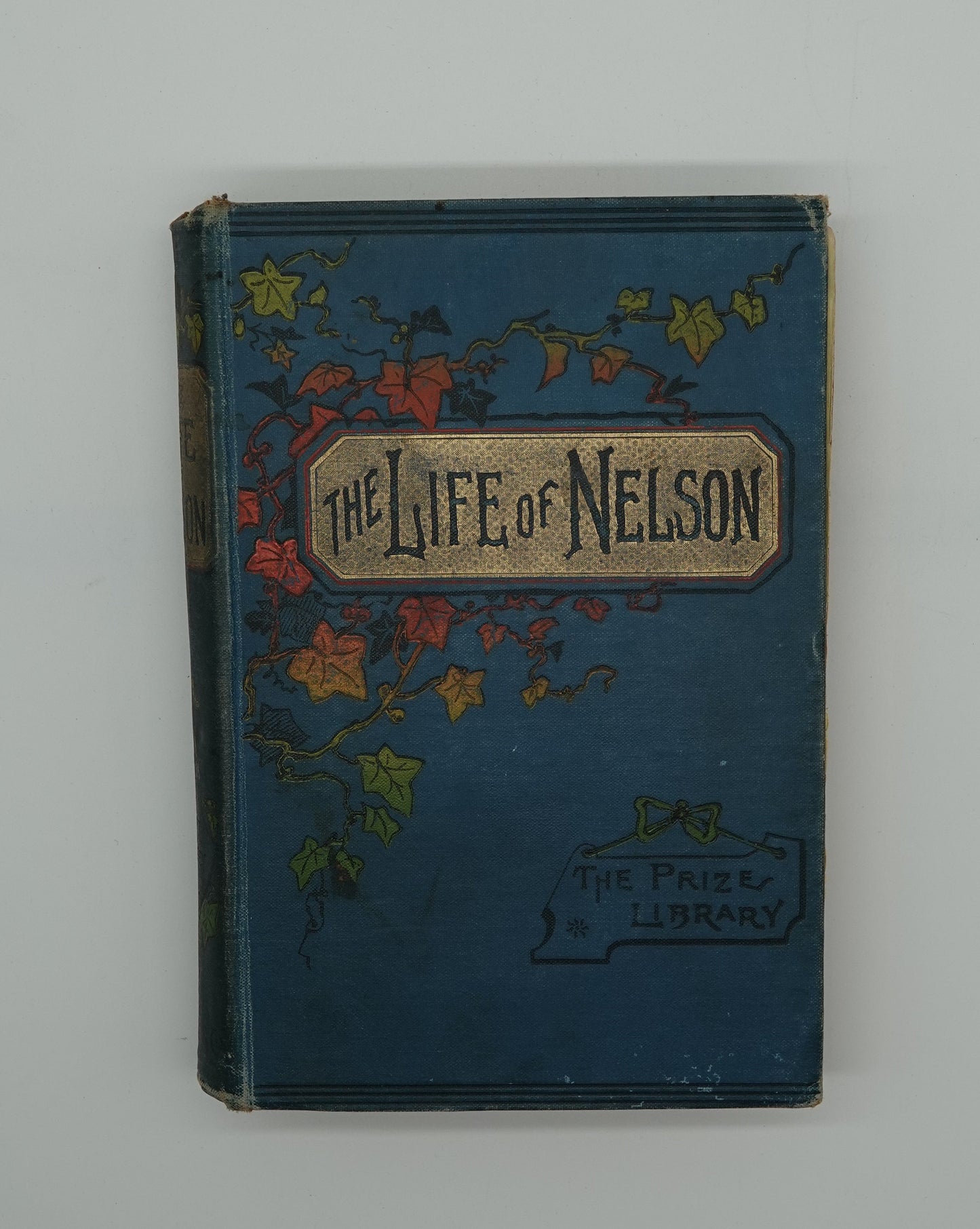 The Life of Nelson by Robert Southey, a copy from the late 1880's