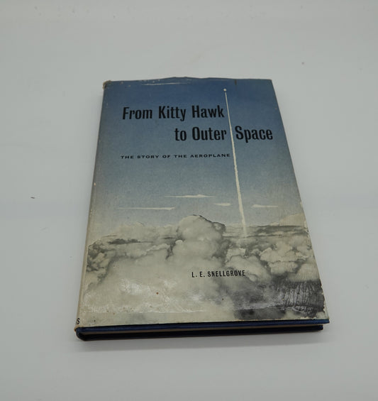 From Kitty Hawk to Outer Space, first edition, 1960 by L E Snellgrove