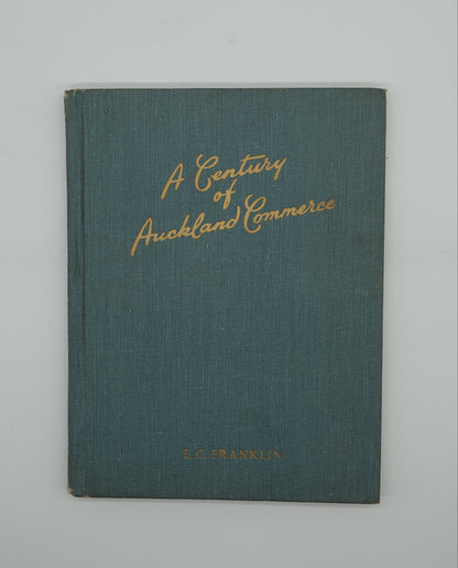 A Century of Auckland Commerce, first edition 1956