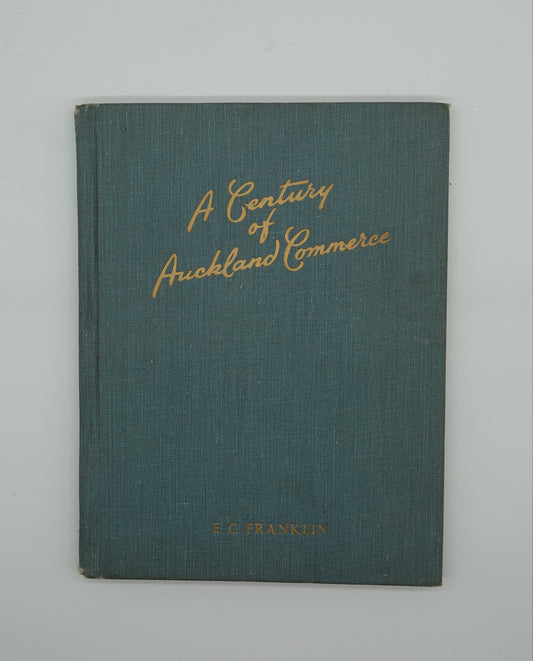 A Century of Auckland Commerce, first edition 1956