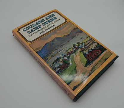 Courage and Camp Ovens, Five Generations at Golden Bay by Enga Washbourn