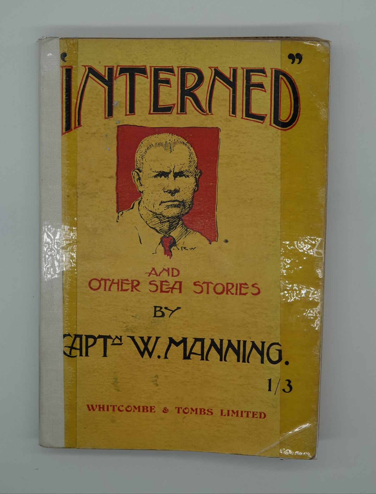 Signed and inscribed copy of Capt W. Manning's book "Interned" and other sea stories ... a war time 'phantasy'
