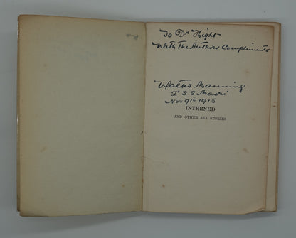 Signed and inscribed copy of Capt W. Manning's book "Interned" and other sea stories ... a war time 'phantasy'