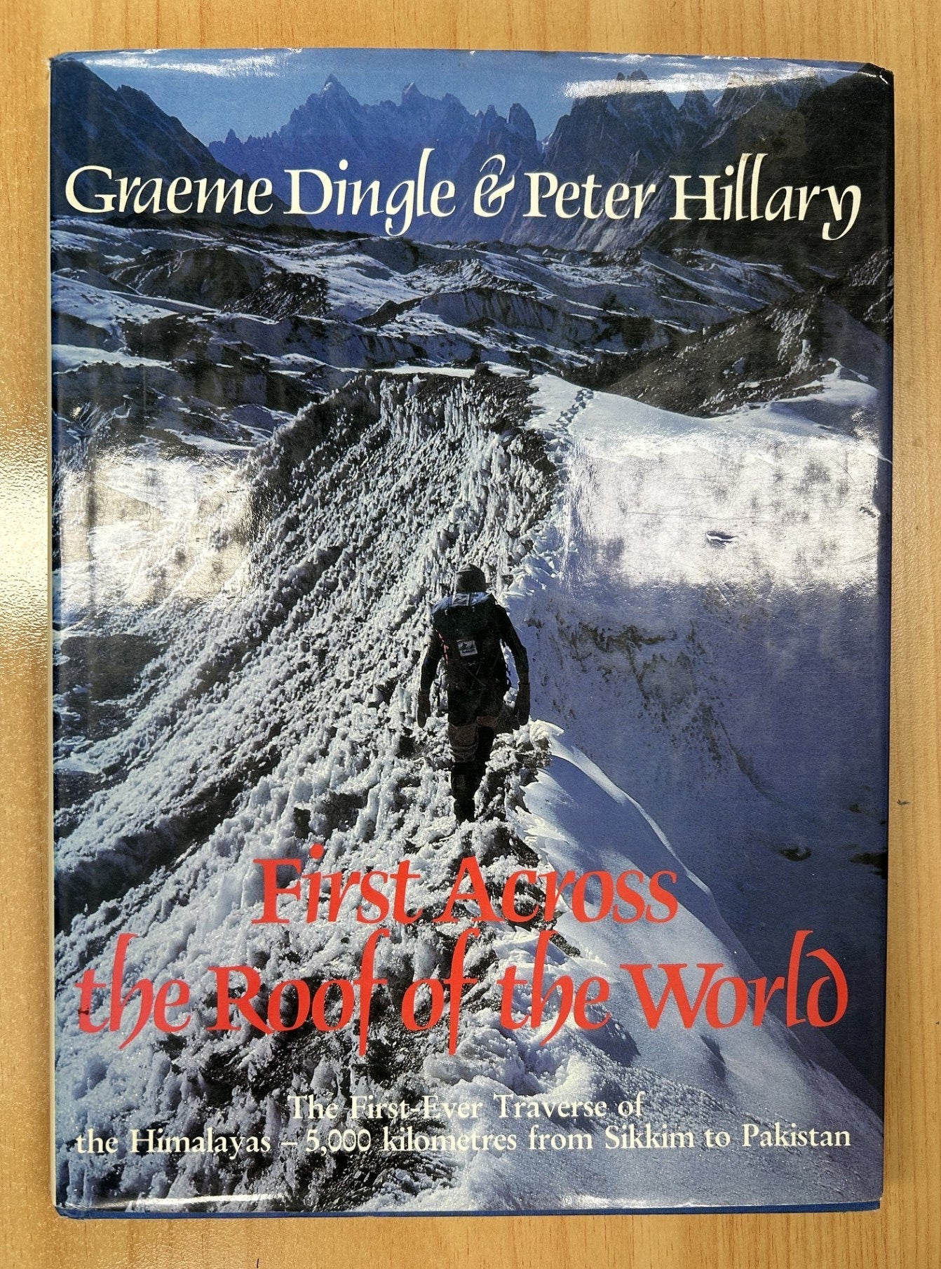 First Across the Roof of the World - Graeme Dingle & Peter Hillary