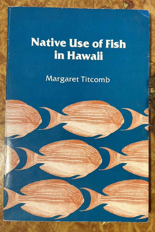 Native Use of Fish in Hawaii by Margaret Titcomb