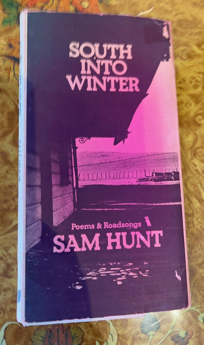 Sam Hunt South into Winter Poems & Roadsongs - a scarce first edition