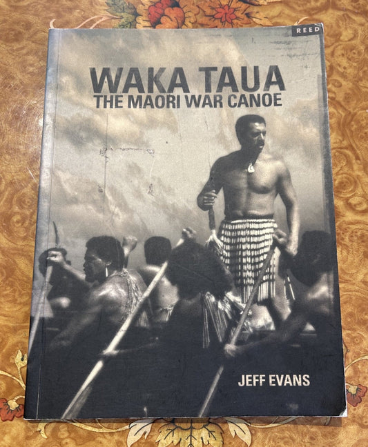Waka Taua The Maori War Canoe by Jeff Evans