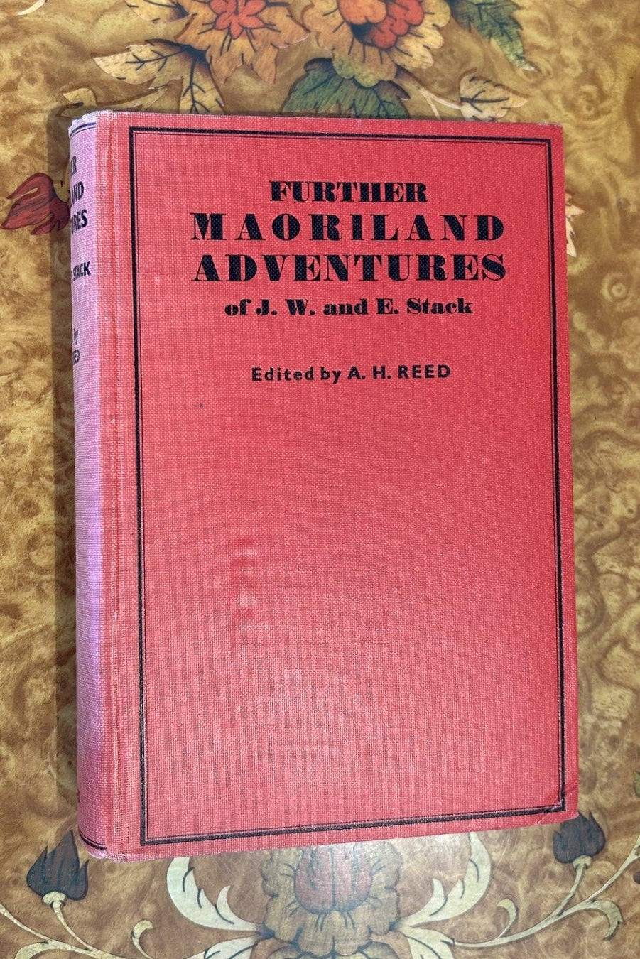 First edition.... Further Maoriland Adventures of J. W. and E. Stack
