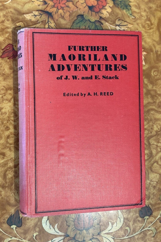 First edition.... Further Maoriland Adventures of J. W. and E. Stack