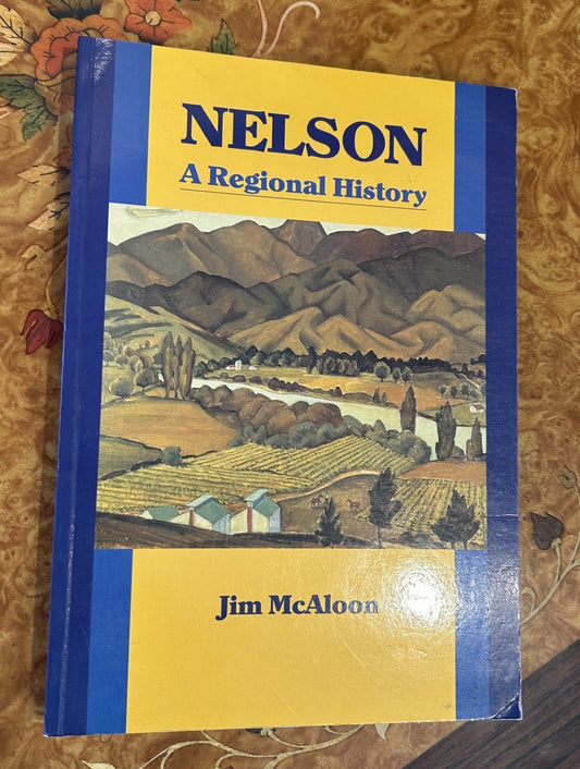 NELSON A Regional History by Jim McAloon, 1997