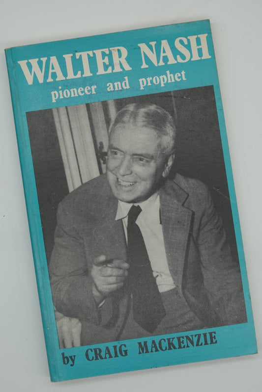 Walter Nash pioneer and prophet