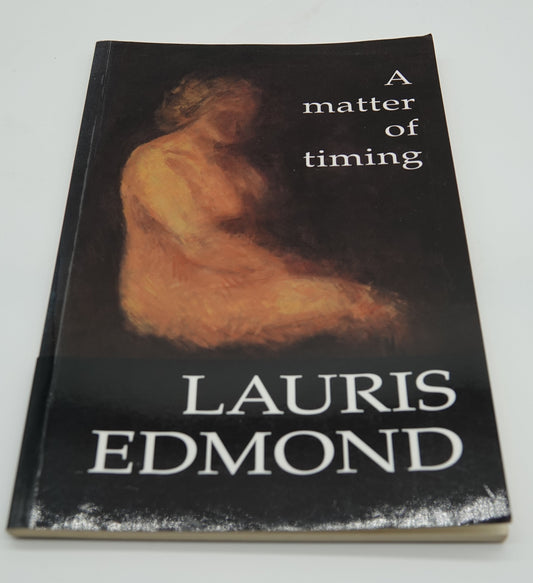 A matter of timing - poetry by Lauris Edmond