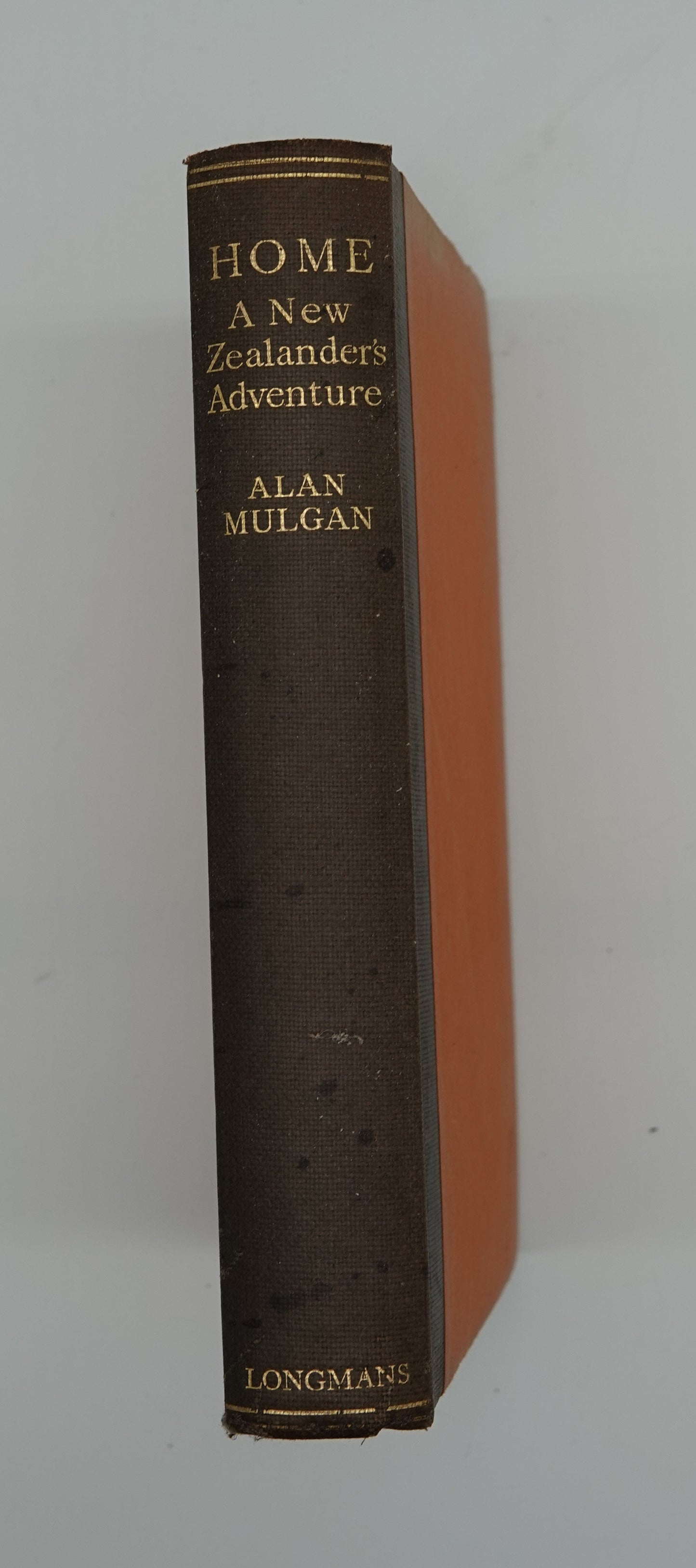 First edition of Alan Mulgan's book - Home A New Zealander's Adventure