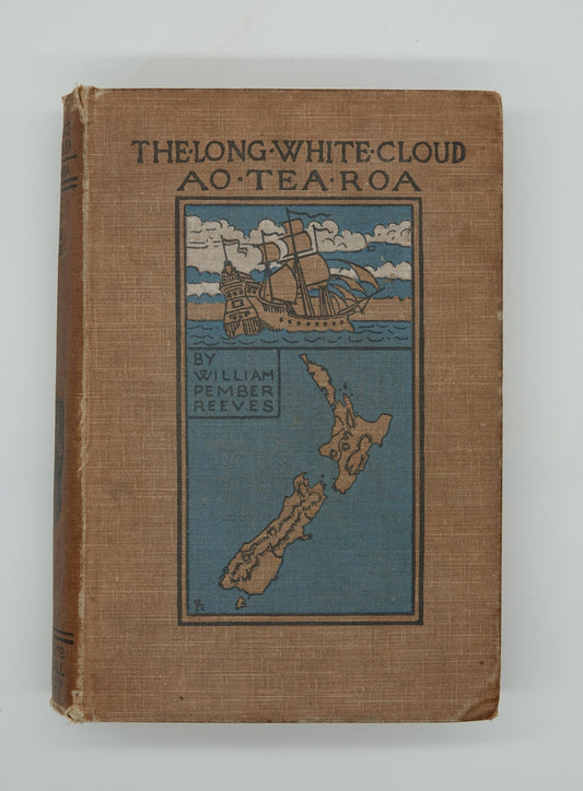 Rare, first edition .....The Long White Cloud Ao.Tea.Roa by William Pember Reeves