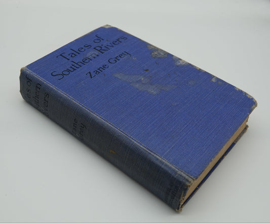 Tales of Southern Rivers by Zane Grey, first edition