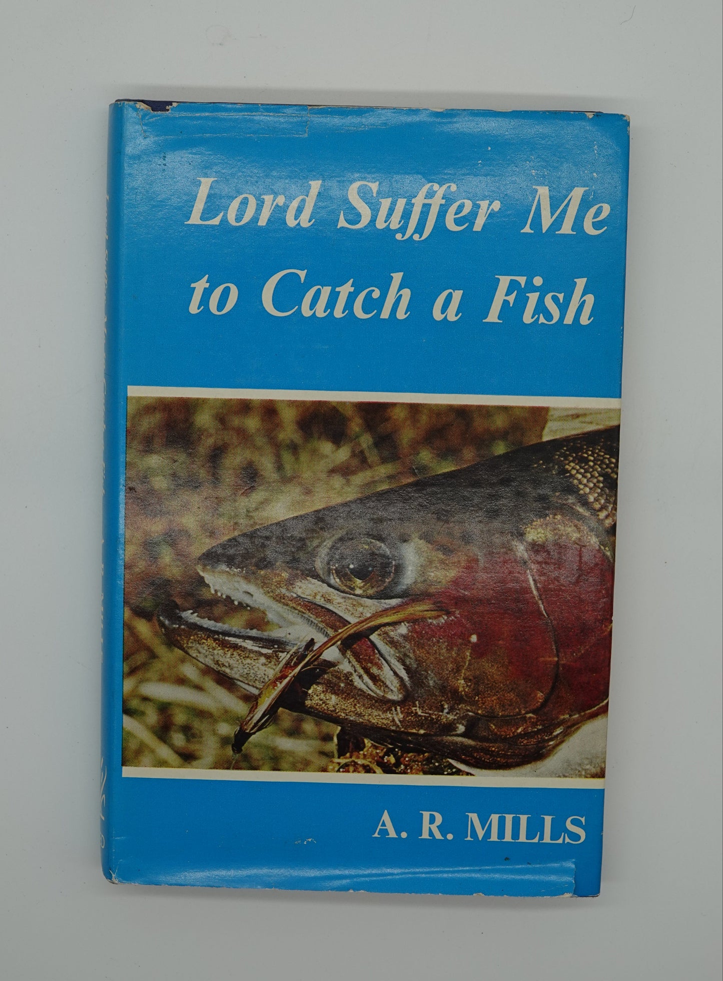 Lord Suffer Me to Catch a Fish