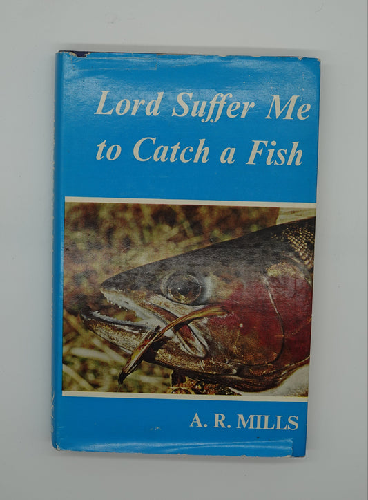 Lord Suffer Me to Catch a Fish