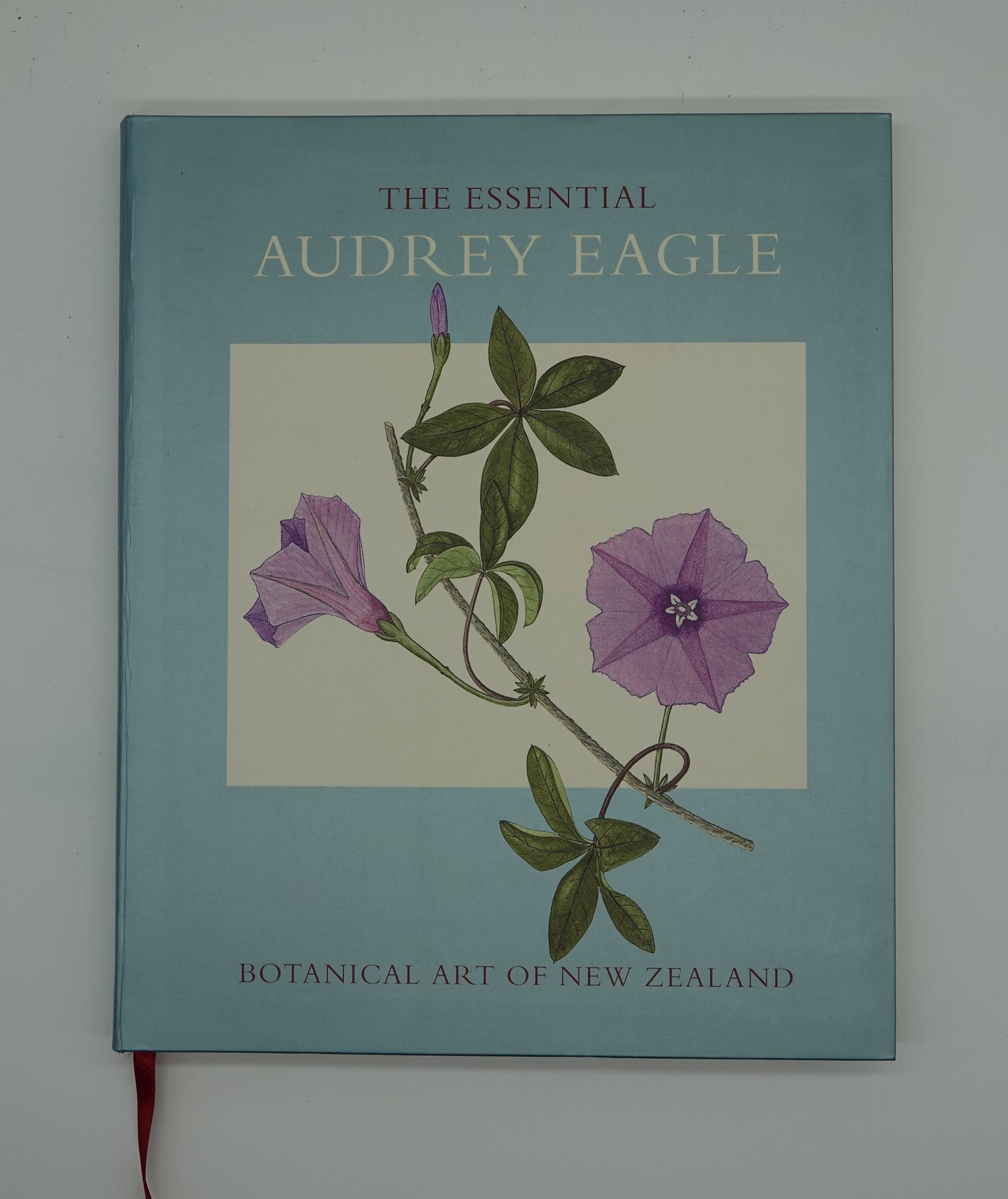 The Essential Audrey Eagle Botanical Art of New Zealand